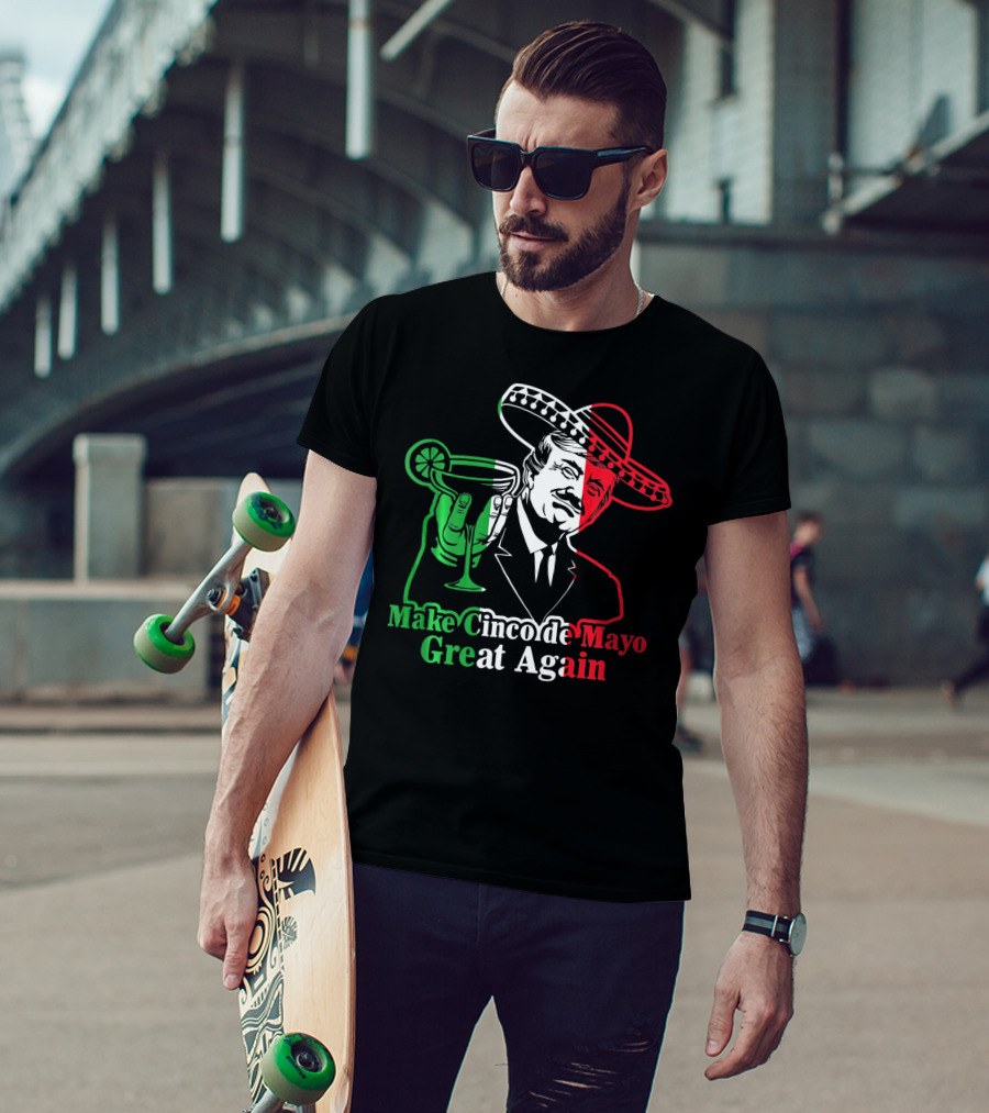 Make Cinco De Mayo Great Again Mexican Sombrero Margarita T-Shirt