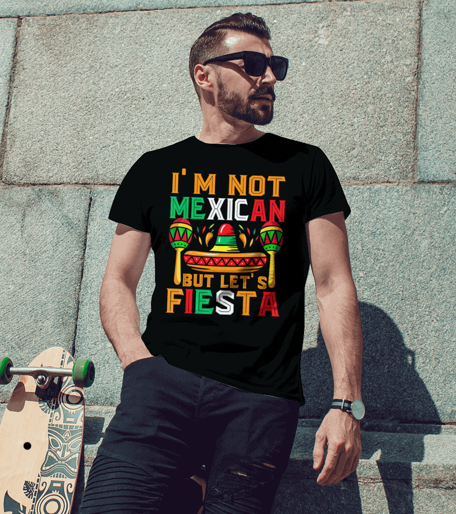 I'm Not Mexican But Let's Fiesta Sombrero Maracas Colorful T-Shirt