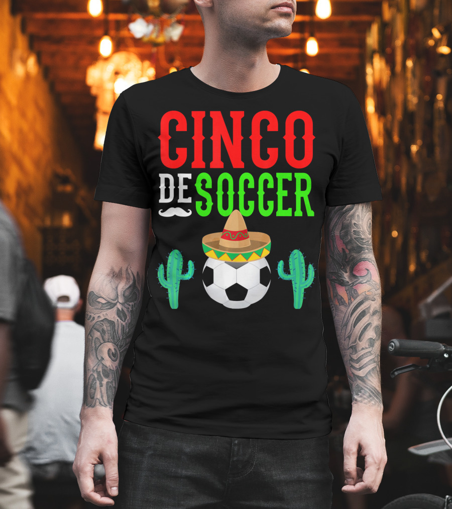 Cinco De Soccer Funny Mexico Sombrero Cactus T-Shirt