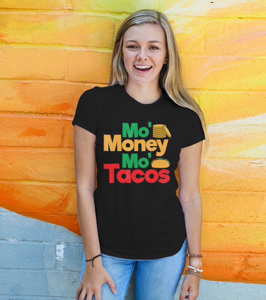 Mo Money Mo Tacos Stack Taco Boy Girl Cin T-Shirt