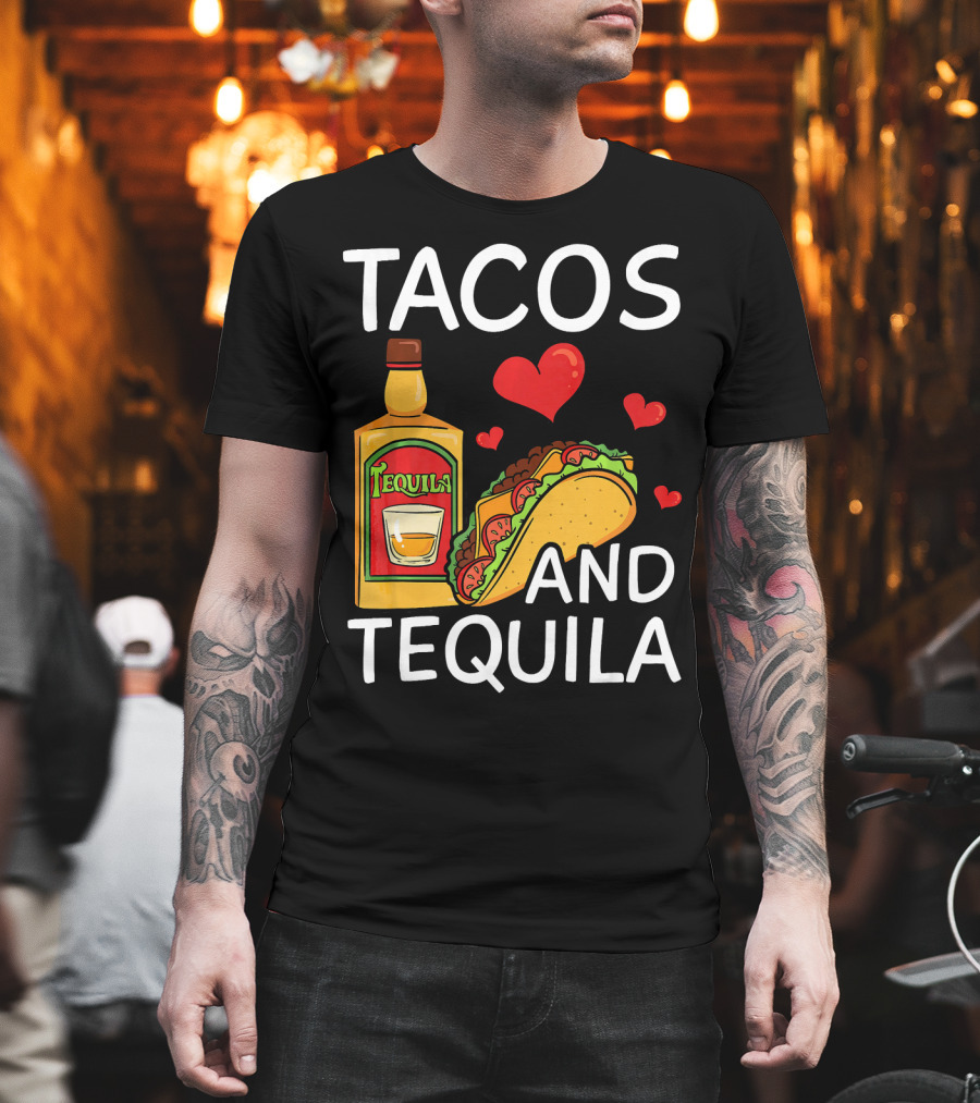 Tacos And Tequila Love Cinco de Mayo Me T-Shirt