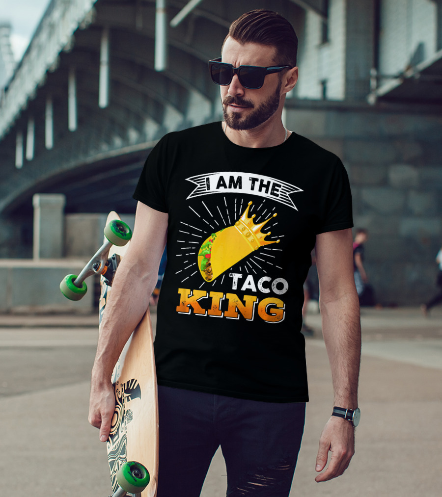 I Am The Taco King Funny Cinco De Mayo Food T-Shirt