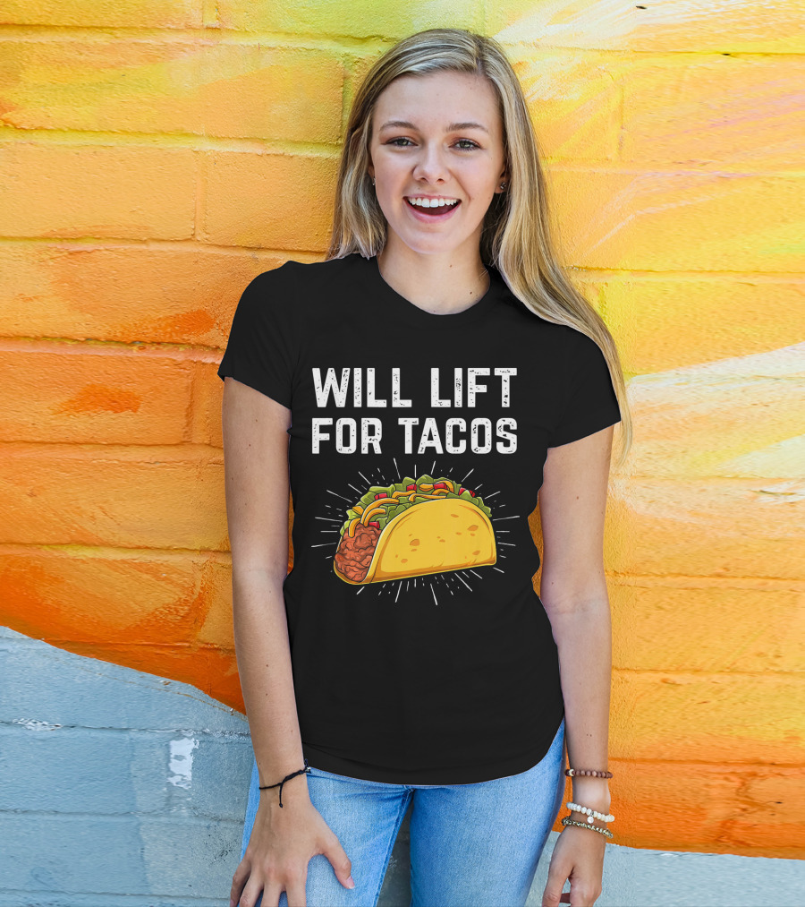 Will Lift For Tacos Mexican Food T-Shirt
