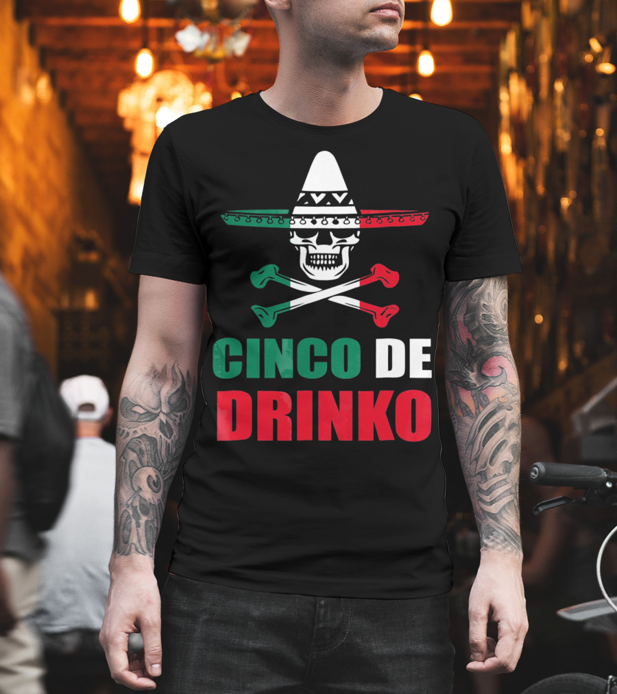 Cinco De Drinko Sombrero Skull Crossbones Cinco De Mayo T-Shirt