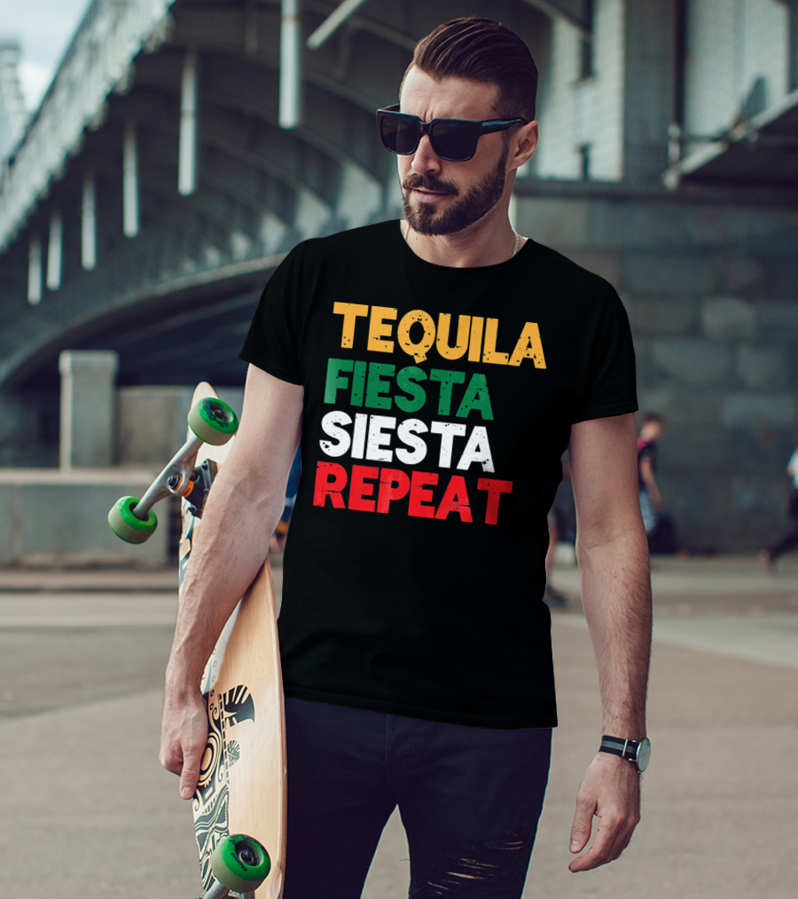 Tequila Fiesta Siesta Repeat Cinco De Mayo T-Shirt