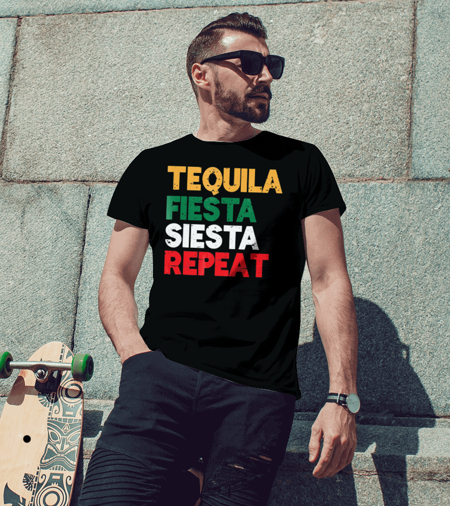 Tequila Fiesta Siesta Repeat Cinco De Mayo T-Shirt