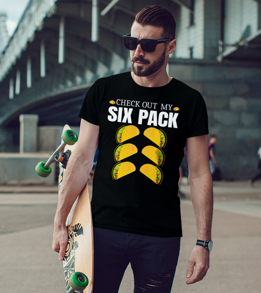 Check Out My Six Pack Tacos Cinco De Mayo T-Shirt