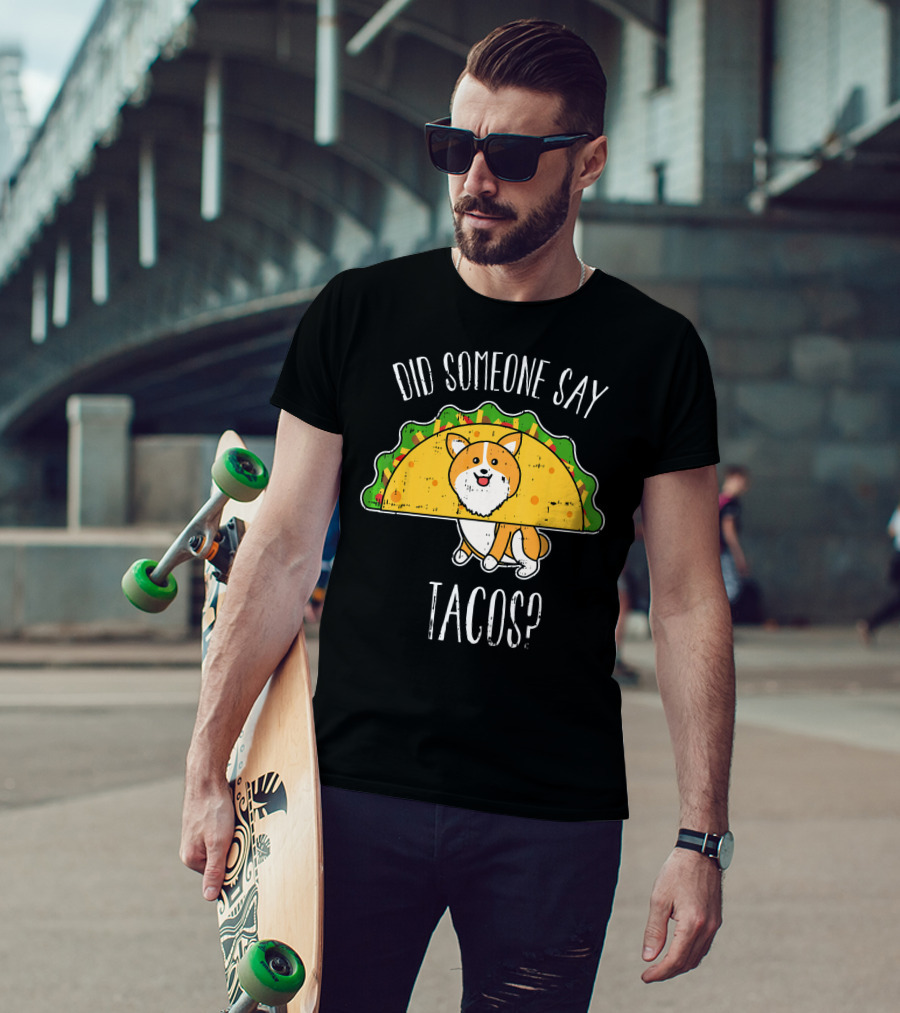 Did Someone Say Tacos Corgi Cinco De Mayo? T-Shirt