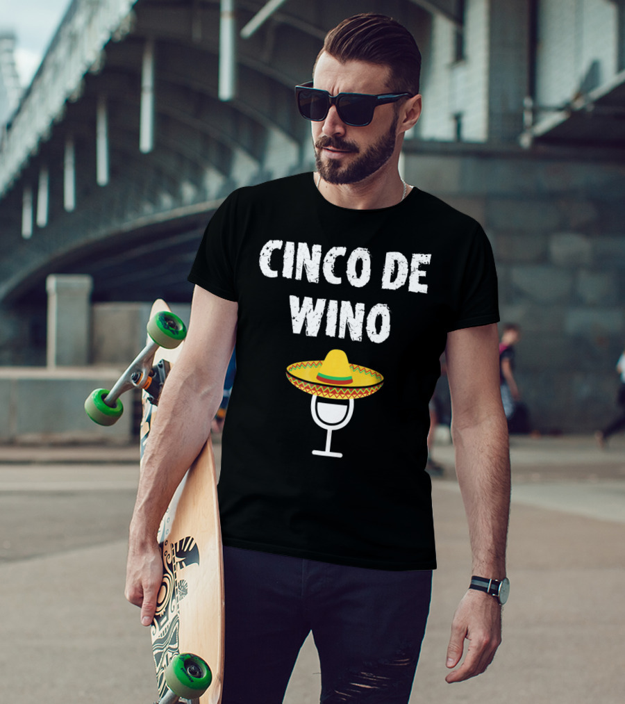 Cinco De Wino Wine Glass Sombrero Funny Cinco De Mayo T-Shirt