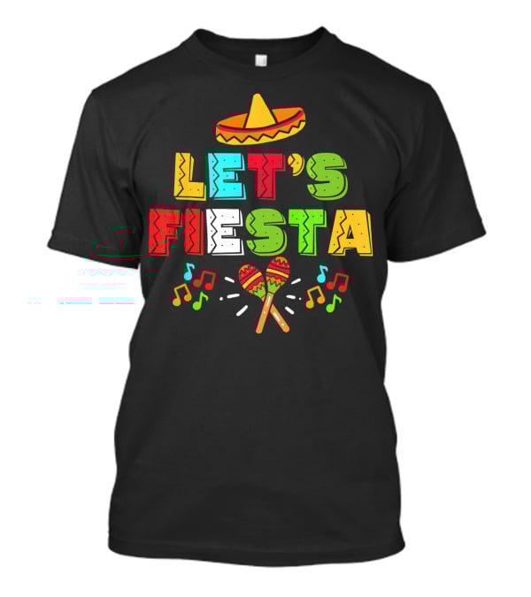 Let's Fiesta Cinco De Mayo Sombrero Maracas T-Shirt