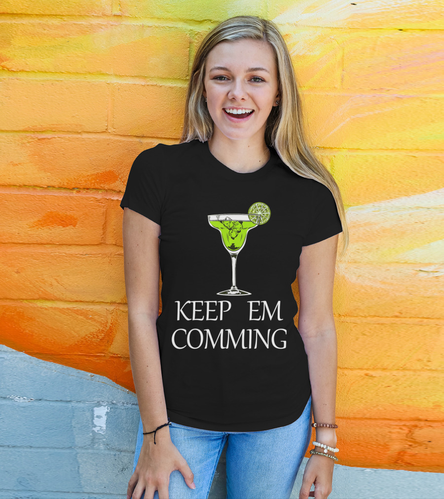 Keep Em Coming Margarita Glass Lime T-Shirt