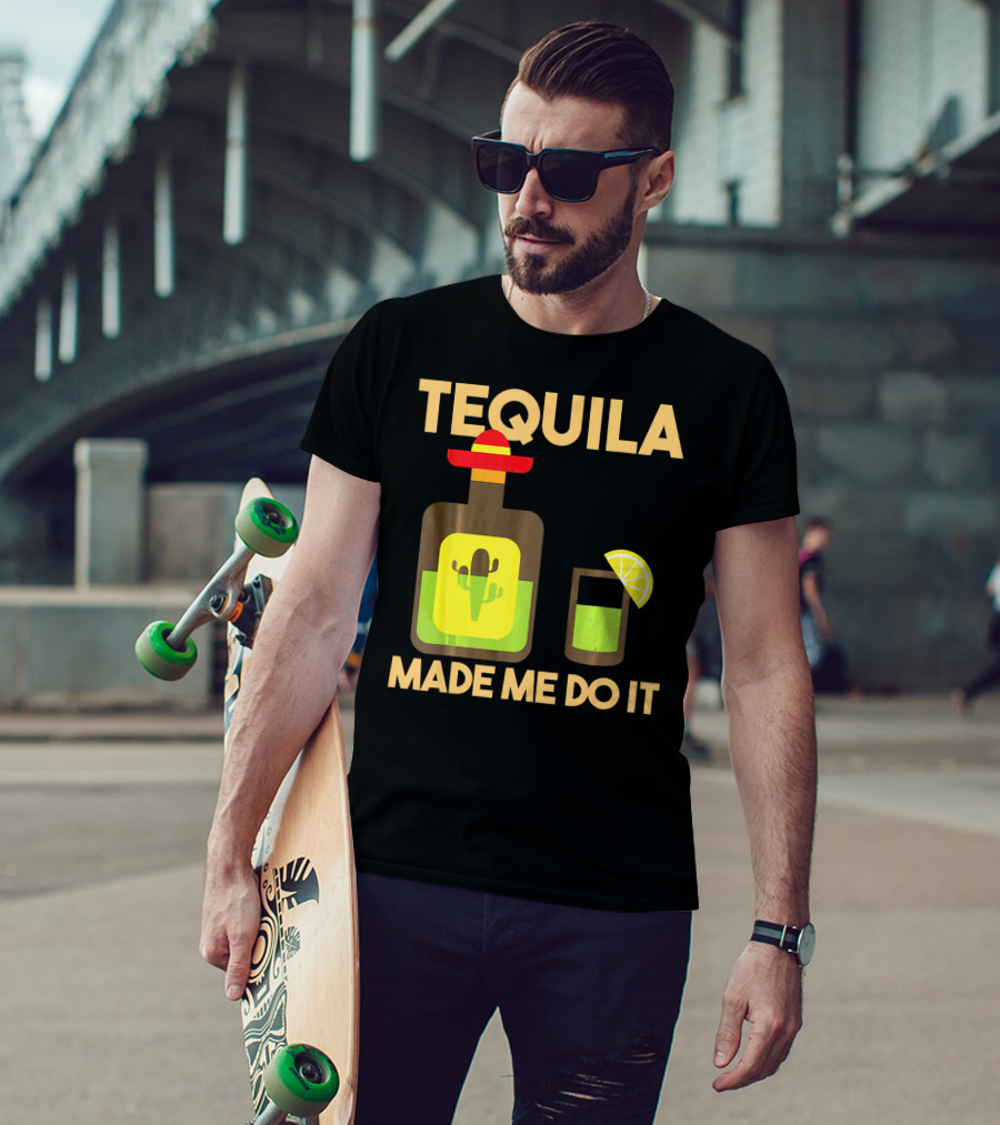 Tequila Made Me Do It Fiesta Cinco De With Cactus Bottle And Lime Drink T-Shirt