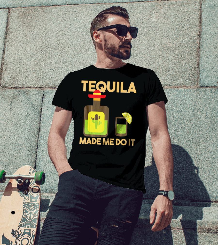 Tequila Made Me Do It Fiesta Cinco De With Cactus Bottle And Lime Drink T-Shirt
