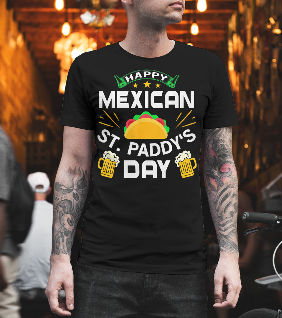 Happy Mexican St. Paddy's Day With Taco And Beers T-Shirt