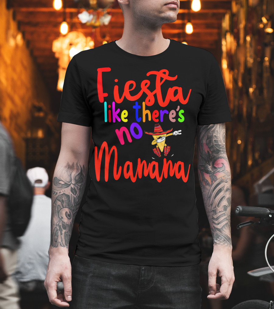 Fiesta Like There's No Mañana Dabbing Taco Cinco De Mayo T-Shirt