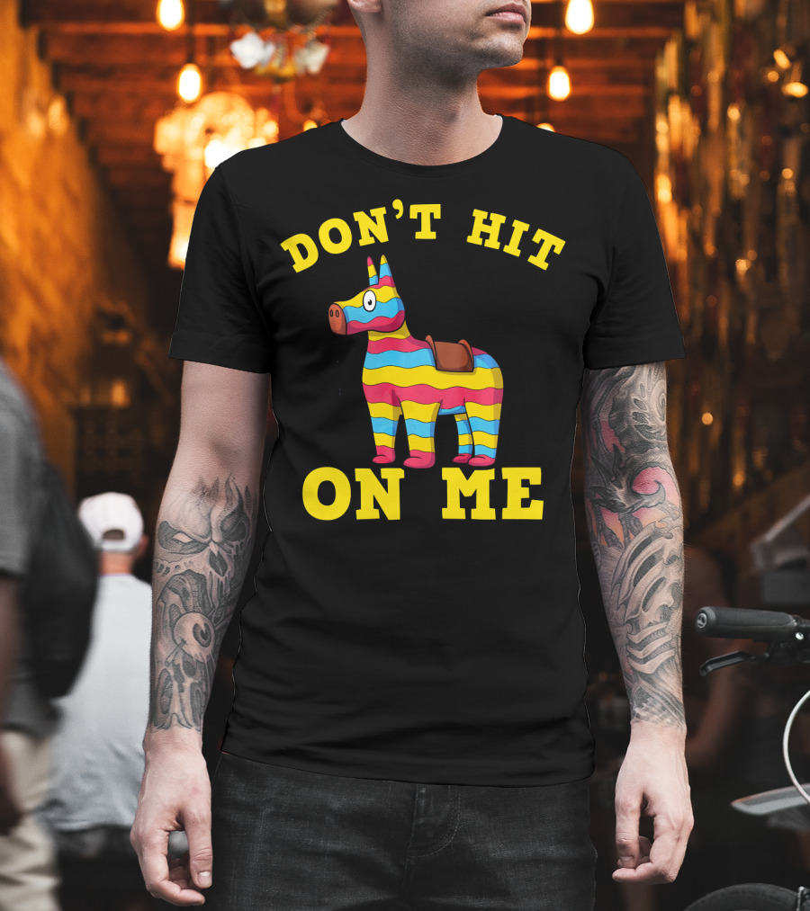 Don't Hit On Me Mexican Fiesta Cinco de Mayo T-Shirt