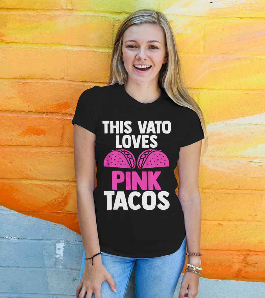 This Vato Loves Pink Tacos Funny Mexican Cinco De Mayo T-Shirt