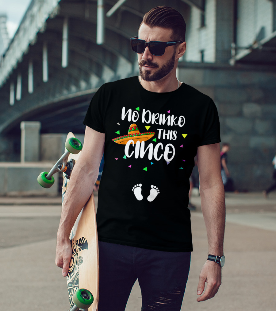 No Drinko This Cinco Pregnancy Announcement Sombrero Baby Feet T-Shirt