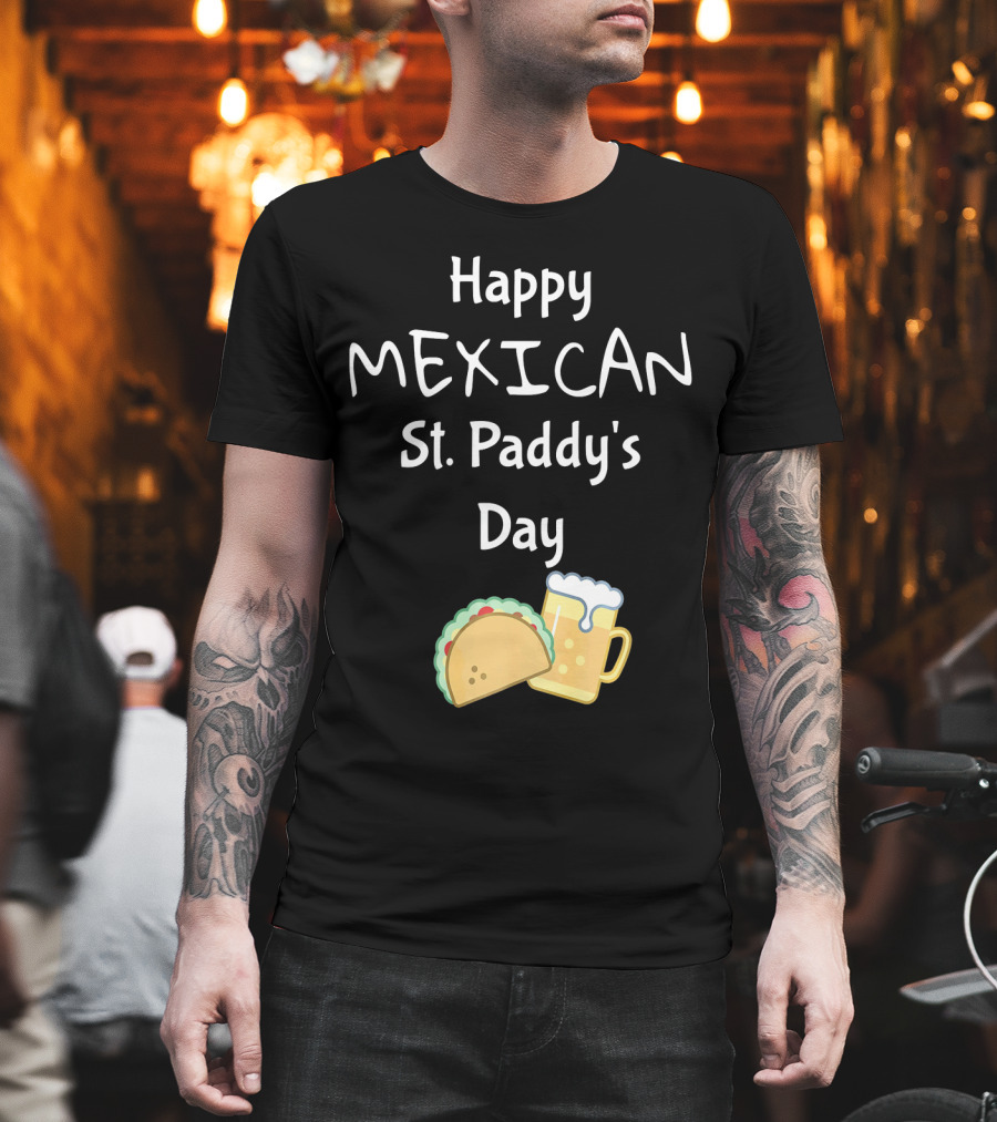 Happy Mexican St. Paddy's Day Taco Beer T-Shirt