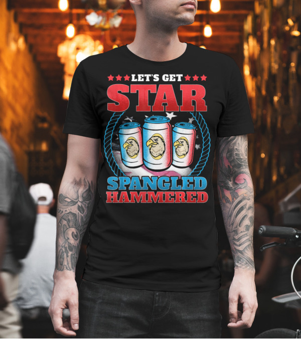 LET'S GET STAR SPANGLED HAMMERED T-Shirt LET'S GET STAR SPANGLED HAMMERED T-Shirt