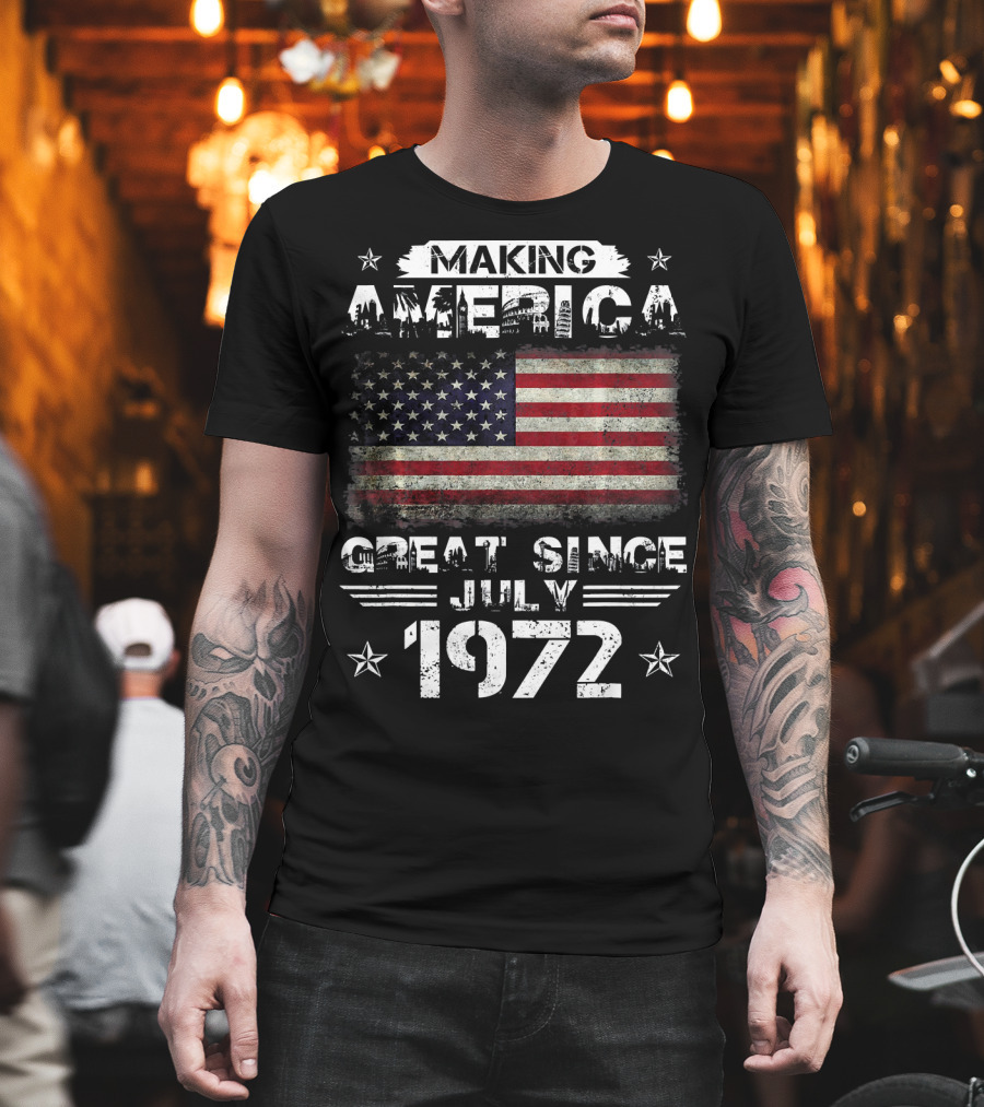 Making America Great Since July 1972 American Flag Stars Stripes Vintage T-Shirt