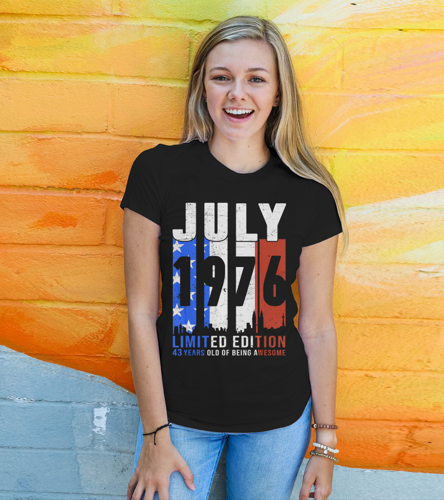 July 1976 American Flag 43 Years Old Of Being Awesome T-Shirt