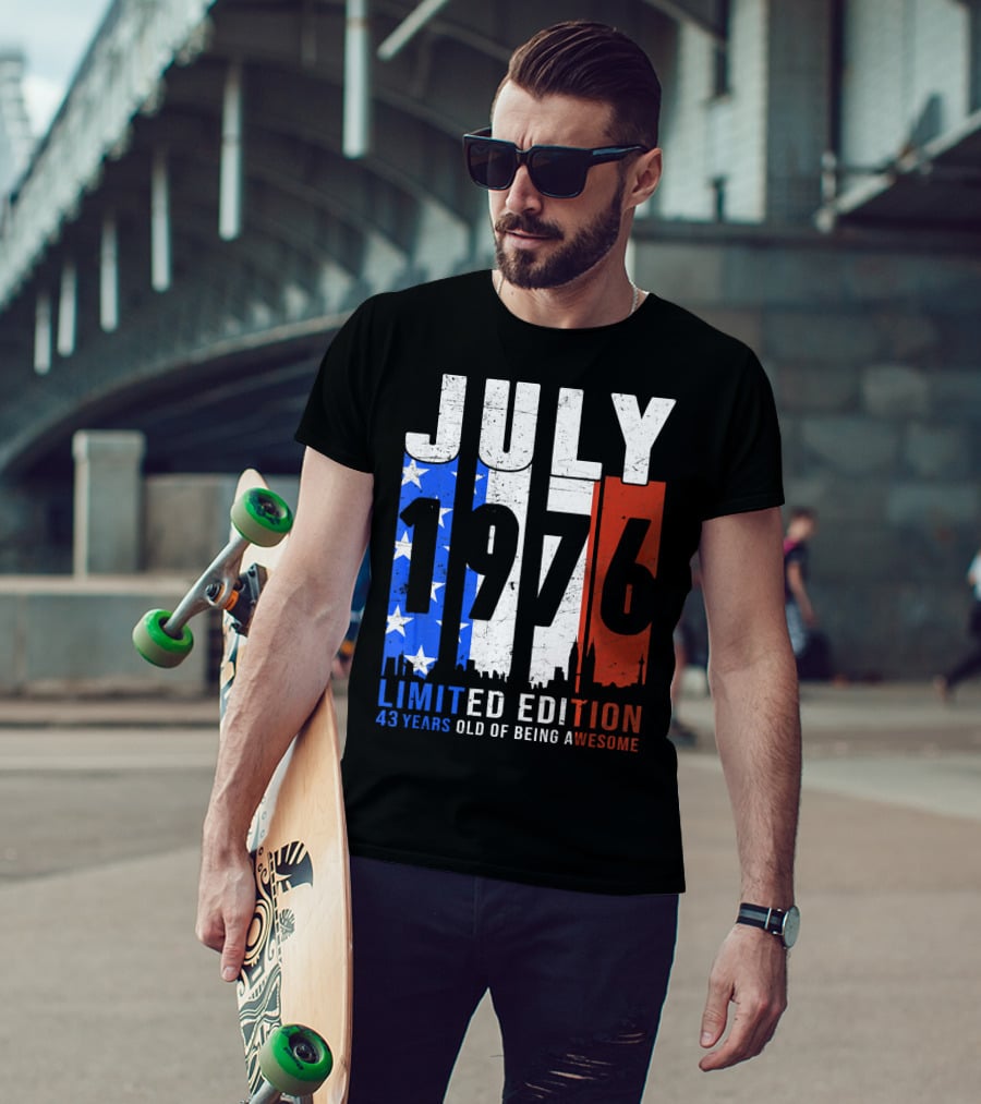 July 1976 American Flag 43 Years Old Of Being Awesome T-Shirt