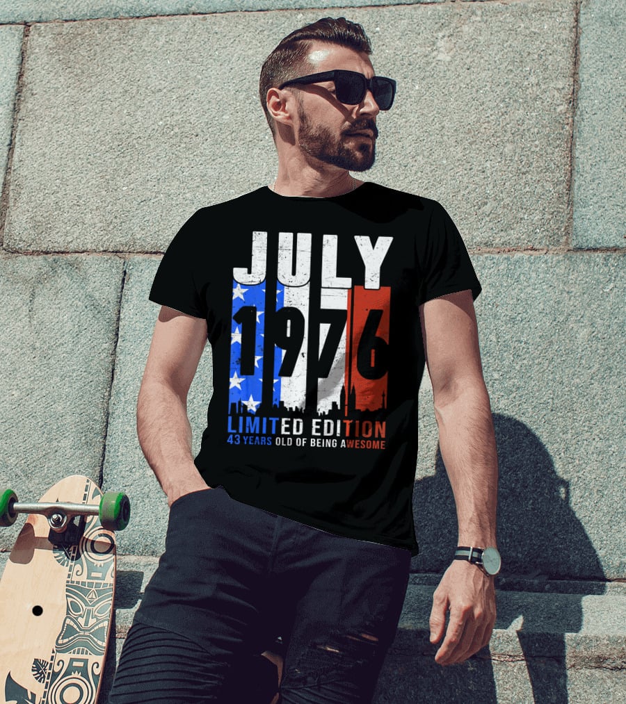 July 1976 American Flag 43 Years Old Of Being Awesome T-Shirt