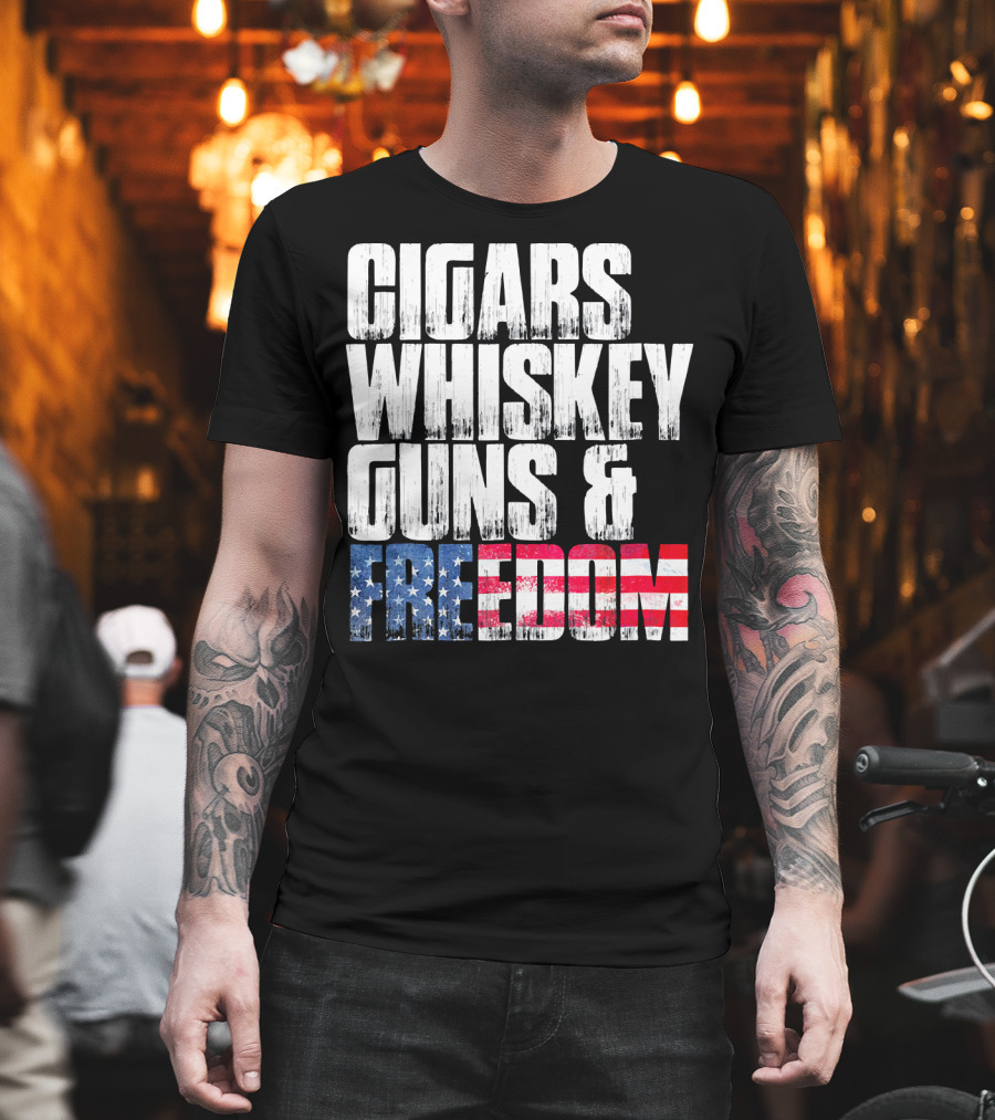 Cigars Whiskey Guns and Freedom USA Patriot T-Shirt