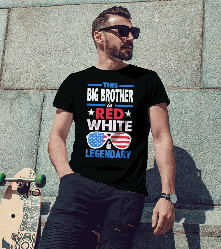 This Big Brother Is Red White And Legendary Stars And Stripes Sunglasses T-Shirt