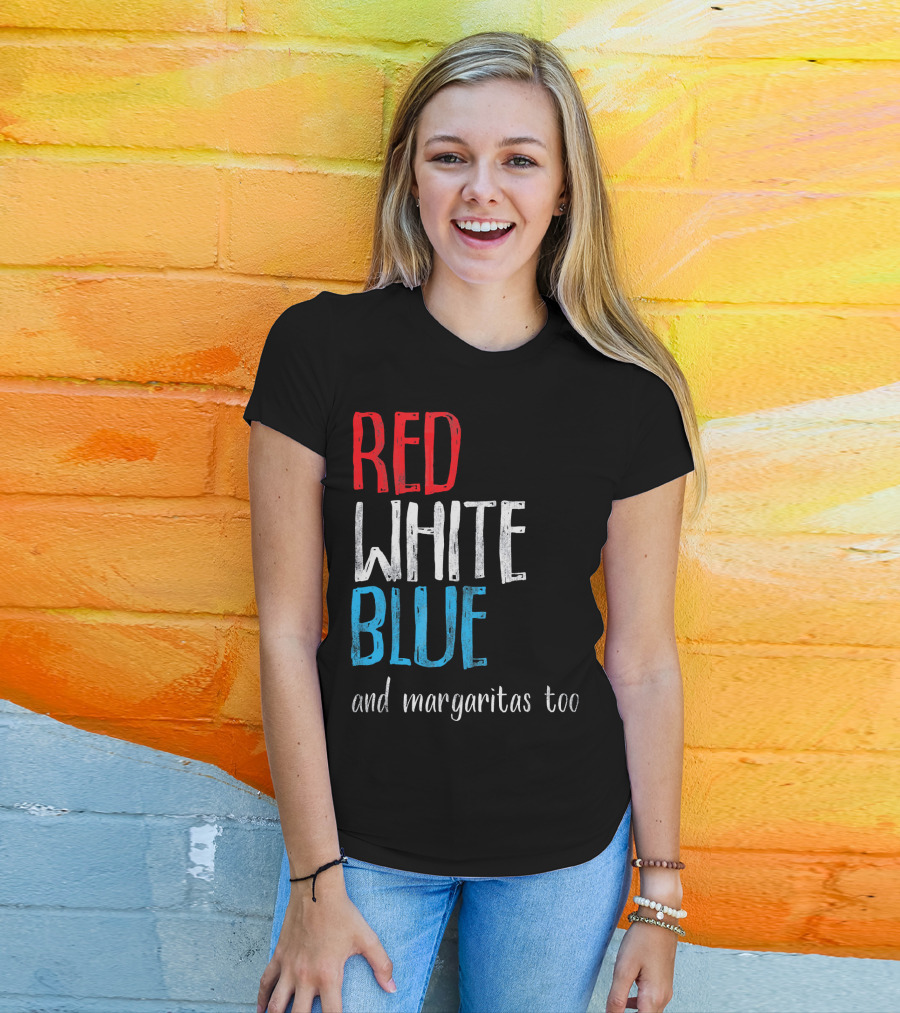Red White Blue And Margaritas Too Patriotic American Humor T-Shirt