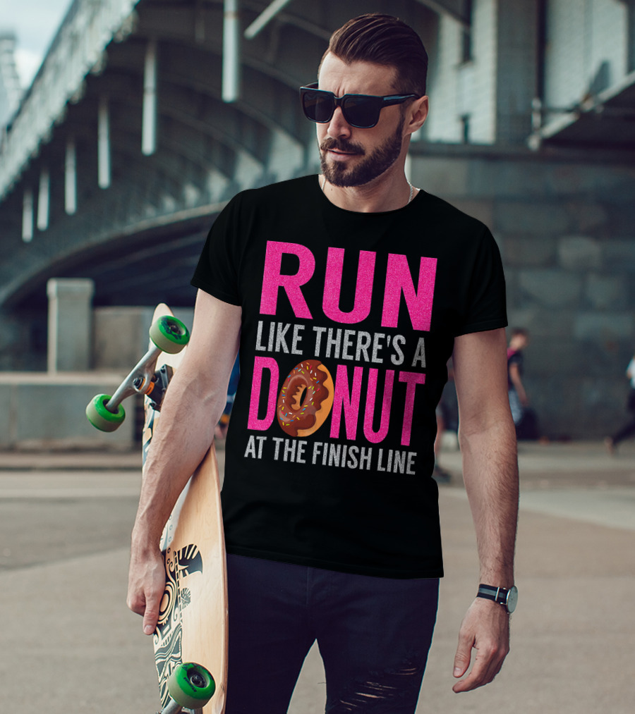 Run Like There's A Donut At The Finish Line With Sprinkles And Frosting T-Shirt