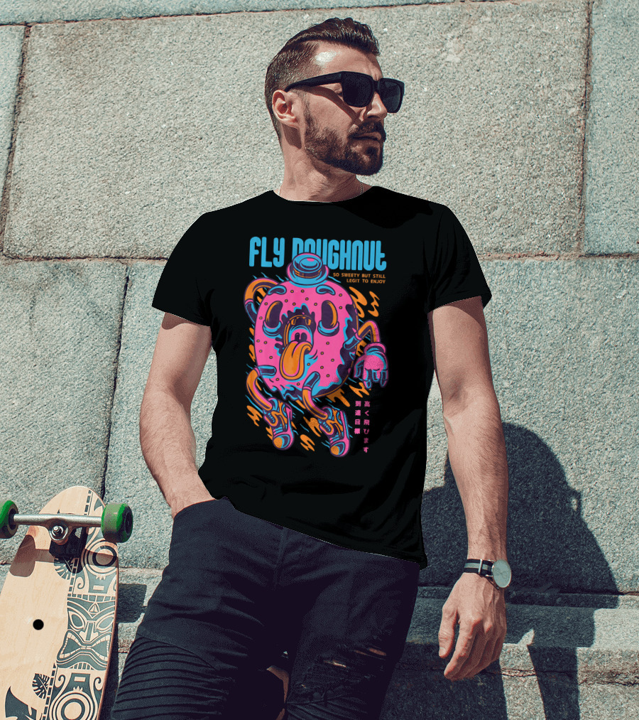 Fly Doughnut So Sweety But Still Legit To Enjoy T-Shirt