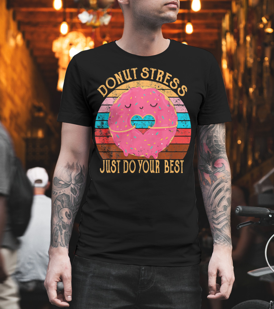Donut Stress Just Do Your Best Retro Vintage T-Shirt