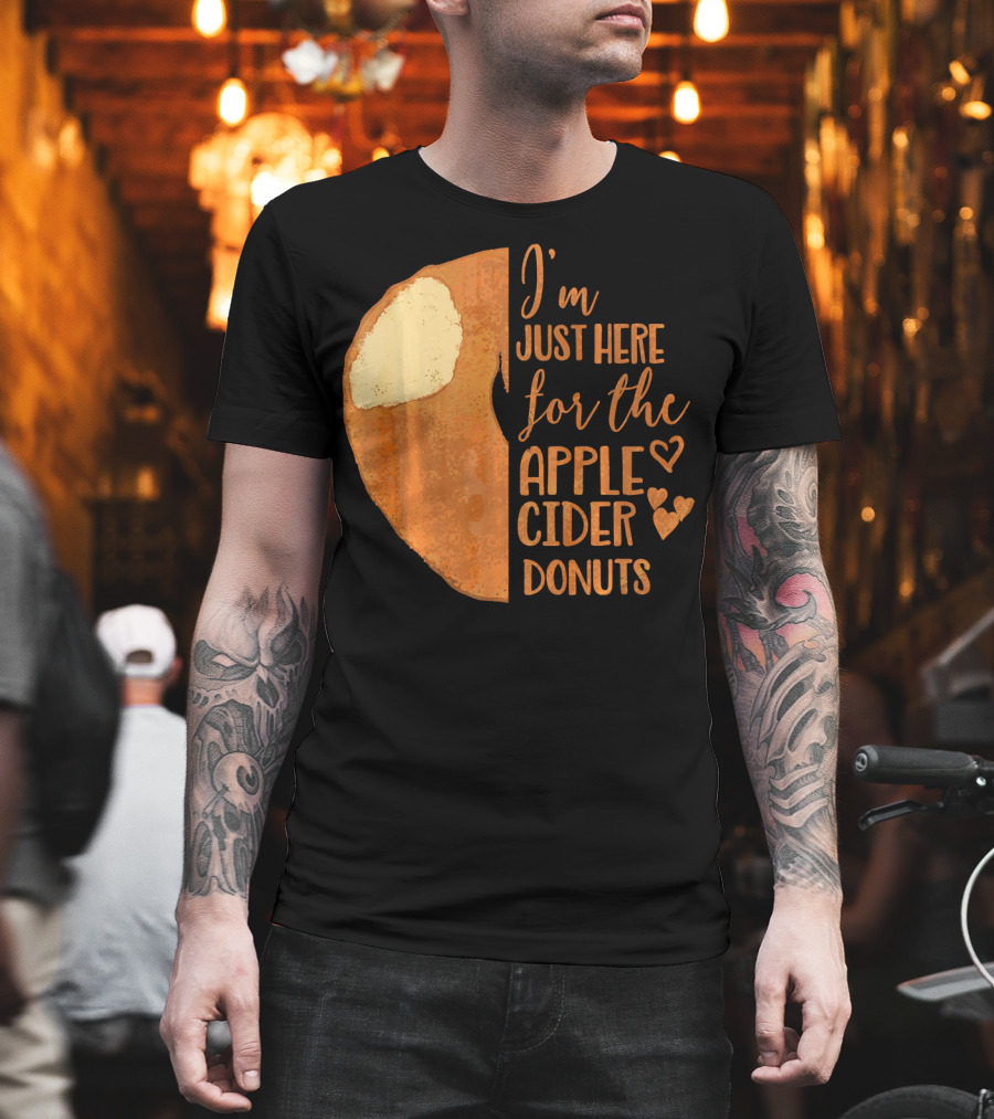 I'm Just Here for the Apple Cider Donuts Heart T-Shirt