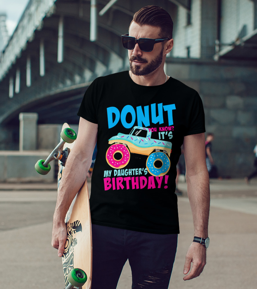 Donut You Know It's My Daughter's Birthday Monster Truck T-Shirt