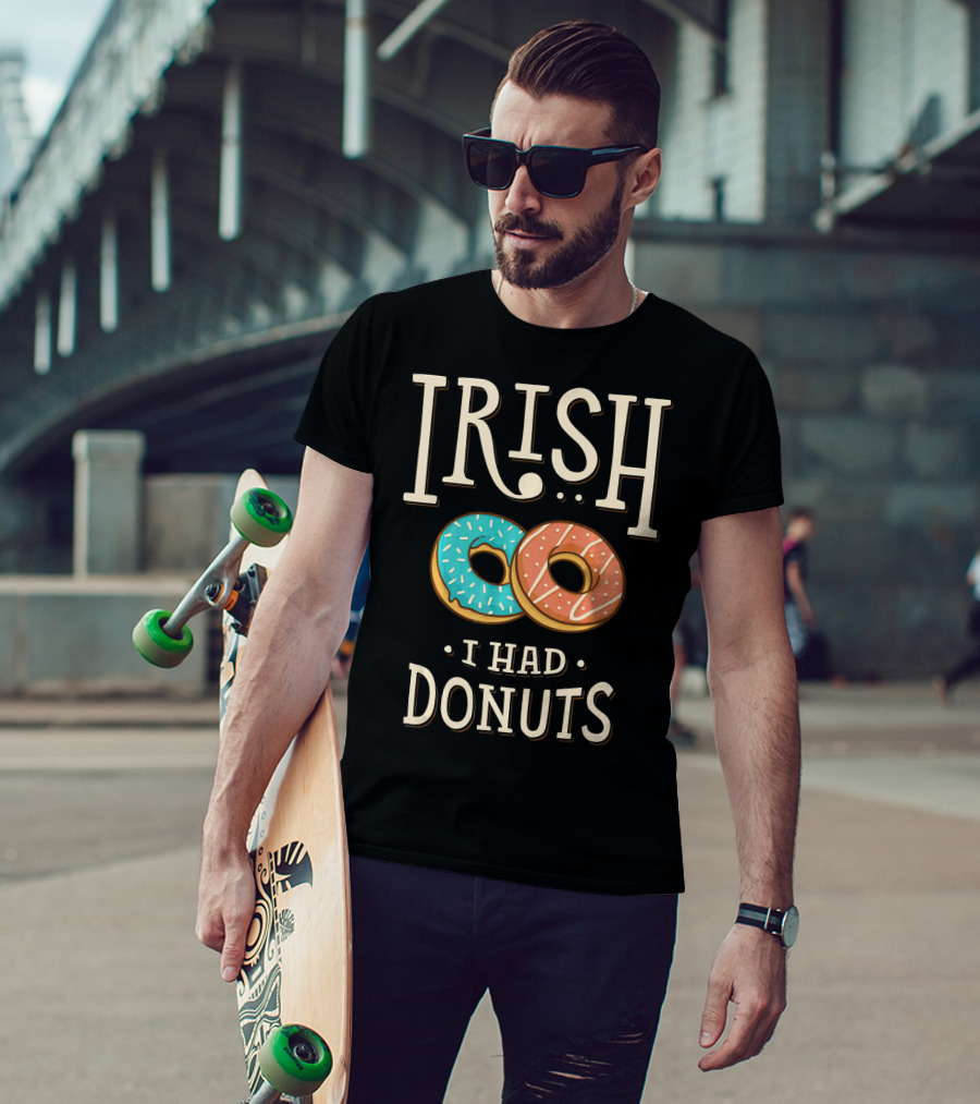 Irish I Had Donuts T-Shirt