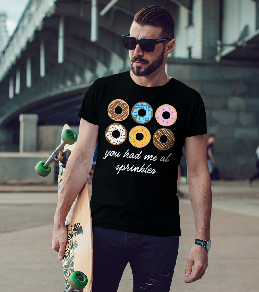 Funny Donut You Had Me At Sprinkles With Colorful Icing And Toppings T-Shirt