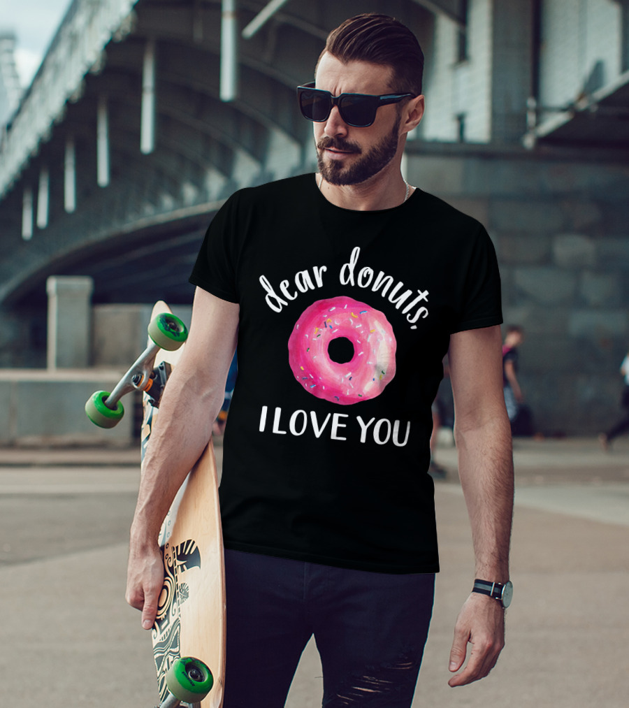 Dear Donuts I Love You Pink Sprinkled Doughnut T-Shirt