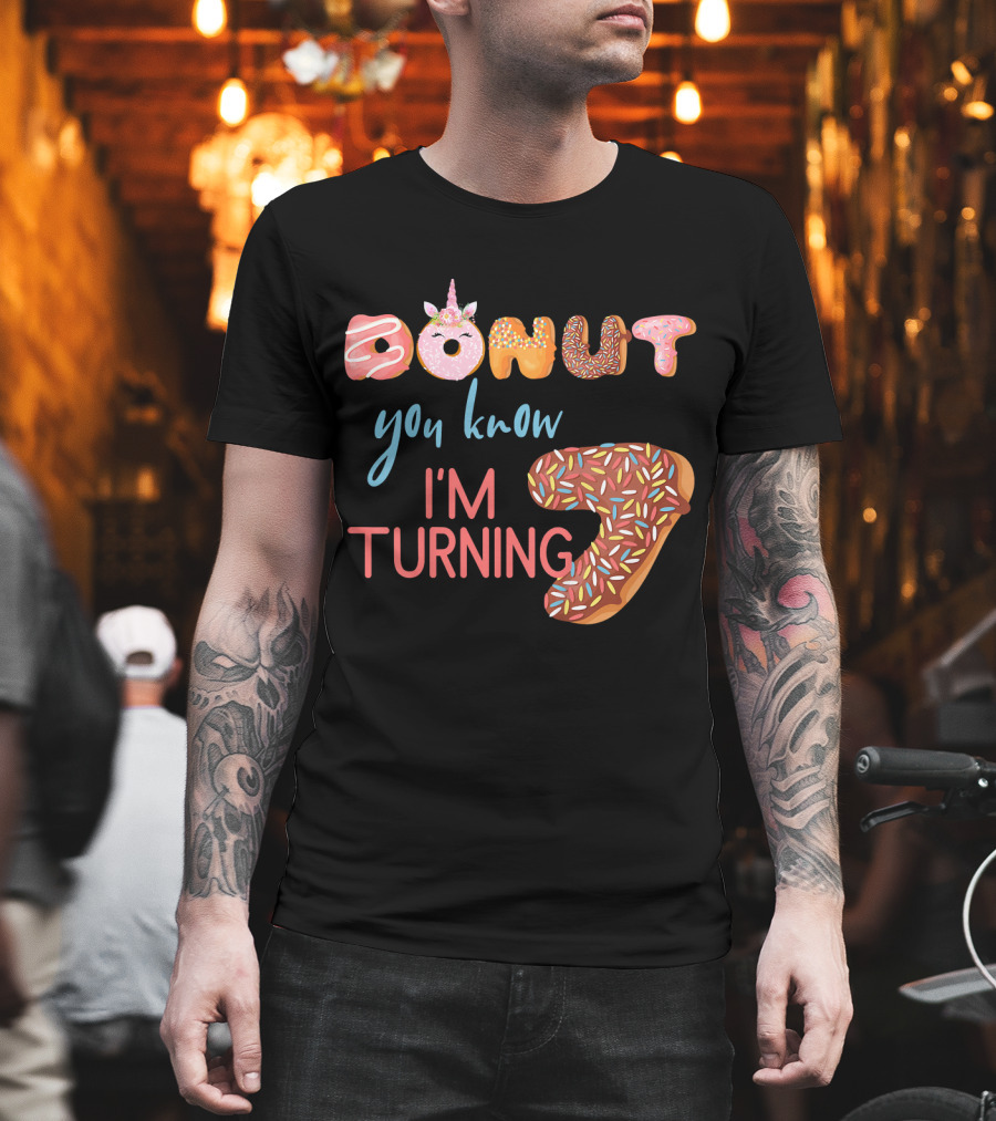 Donut You Know I'm Turning 7 Unicorn Birthday T-Shirt