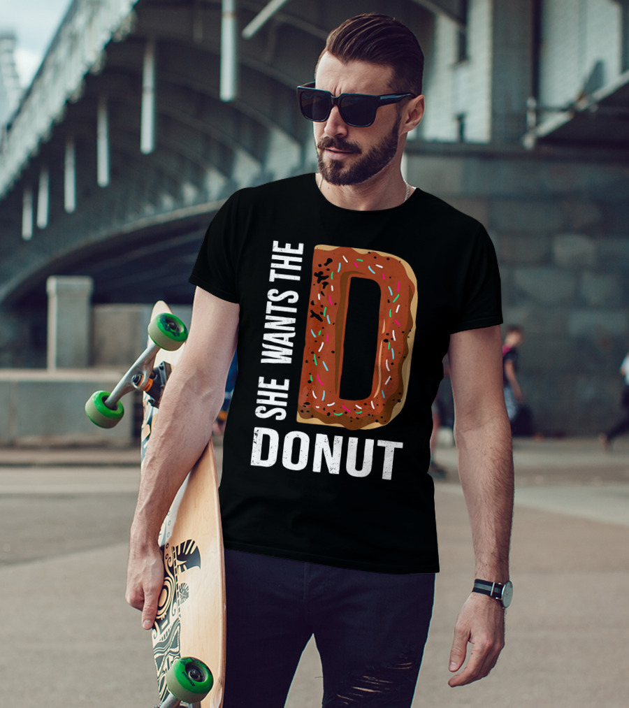 She Wants The D Donut Chocolate Candy T-Shirt