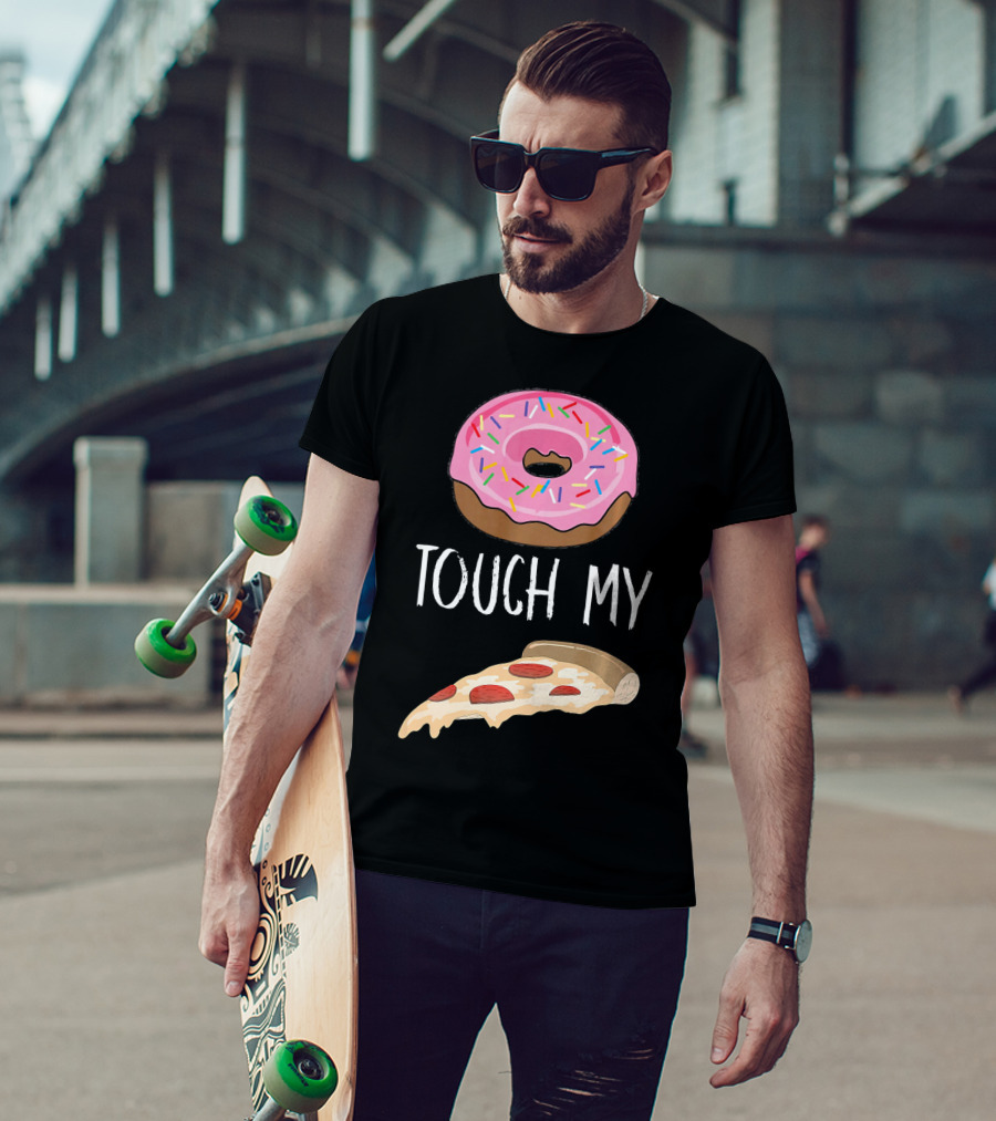 Donut Touch My Pizza Funny Pun Fast Food T-Shirt