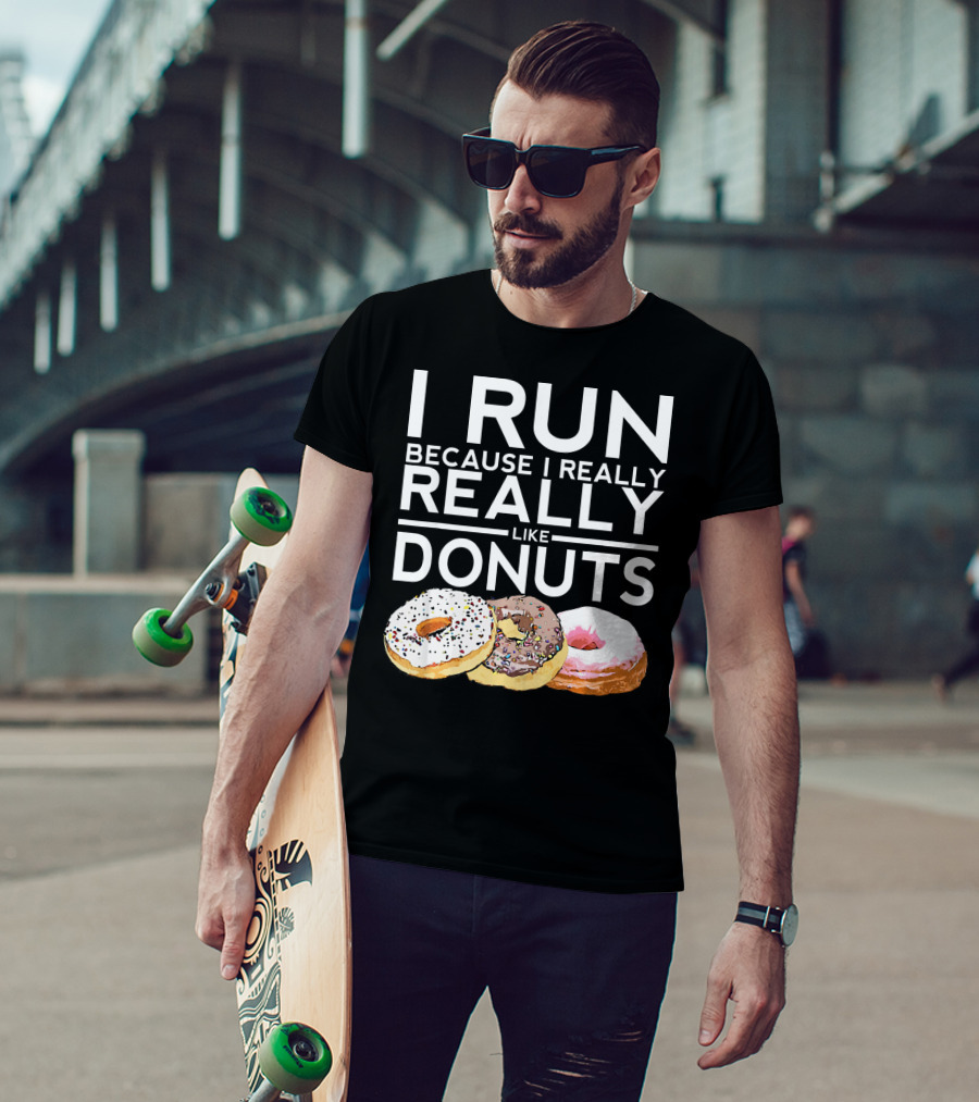 I Run Because I Really Really Like Donuts T-Shirt
