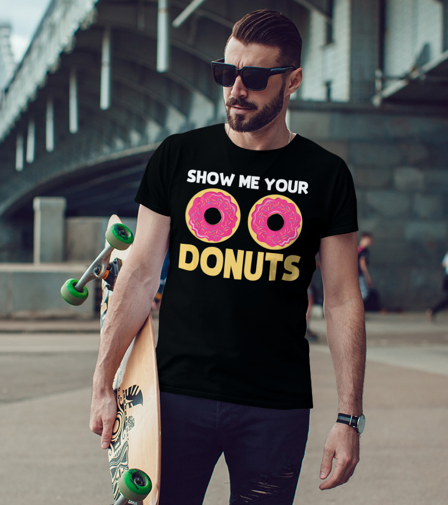 SHOW ME YOUR DONUTS Pink Sprinkled Donut Eyes Playful T-Shirt