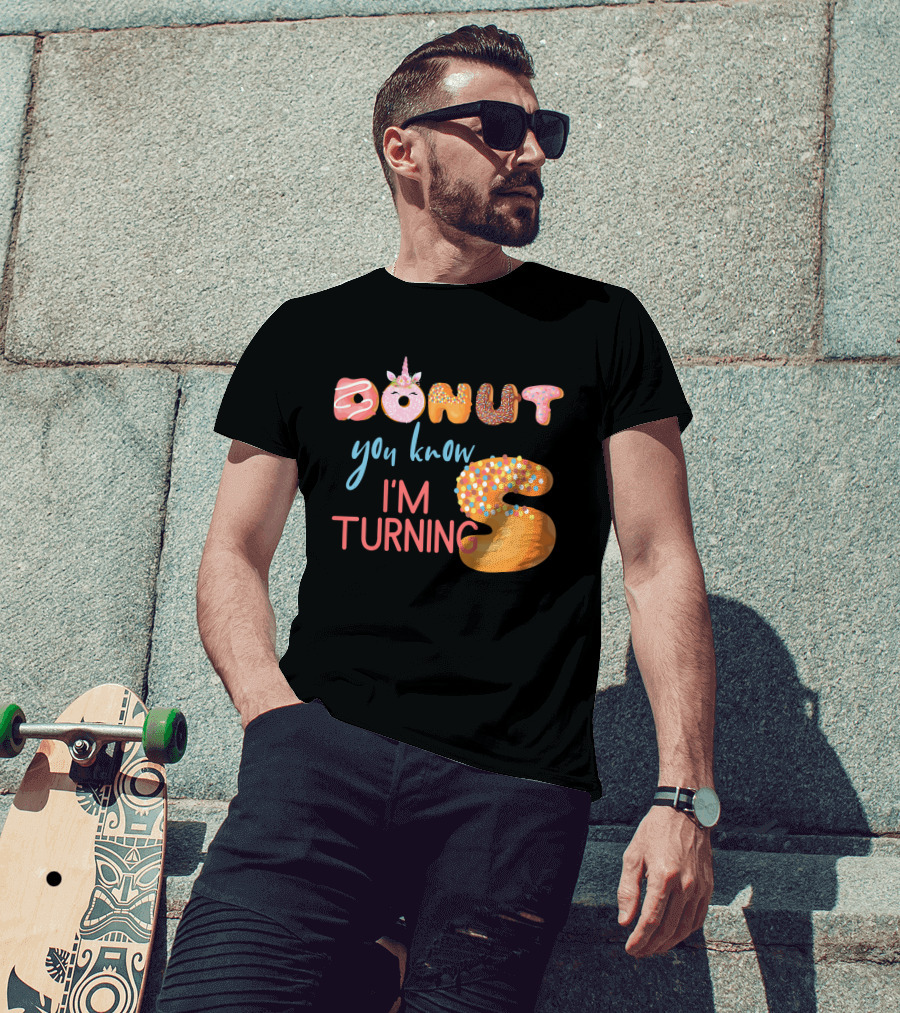 DONUT You Know I'm Turning 5 With Unicorn T-Shirt