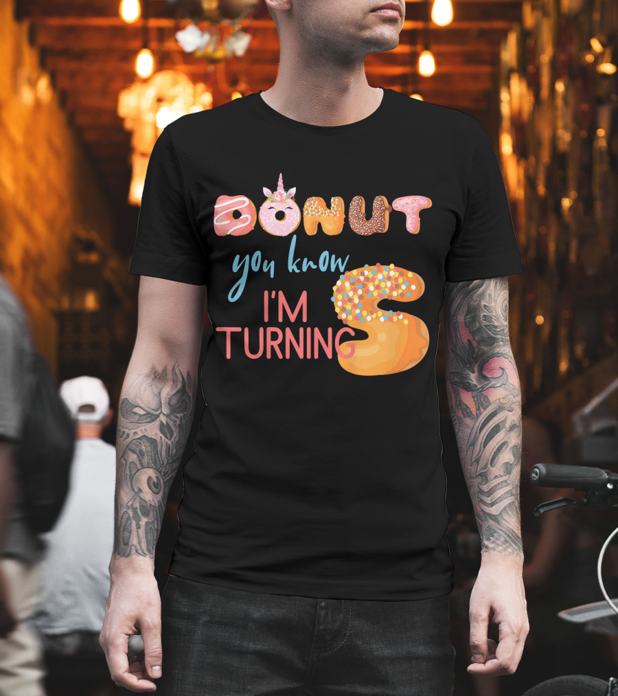 DONUT You Know I'm Turning 5 With Unicorn T-Shirt