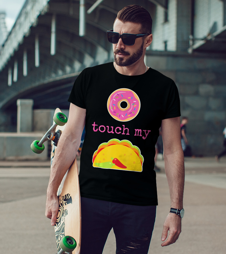 Funny Donut Touch My Taco Donut Sprinkles Taco Peppers T-Shirt
