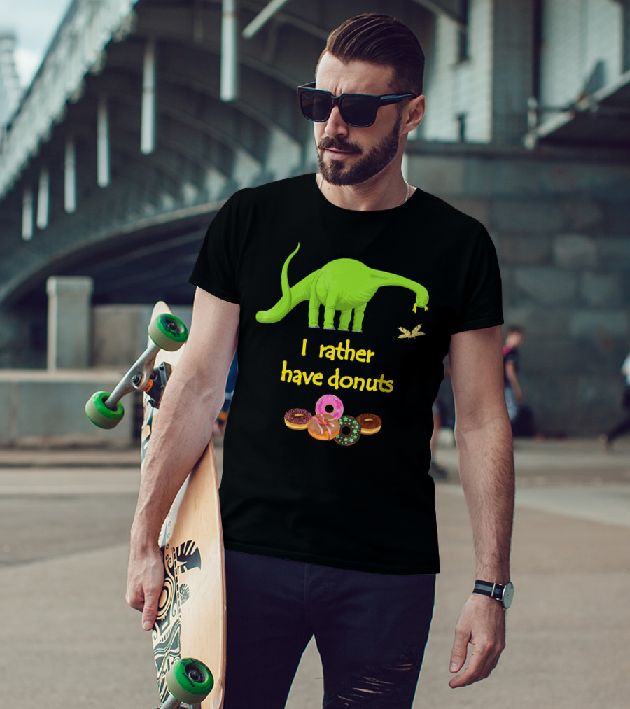 I Rather Have Donuts Dinosaur Eating Donuts T-Shirt