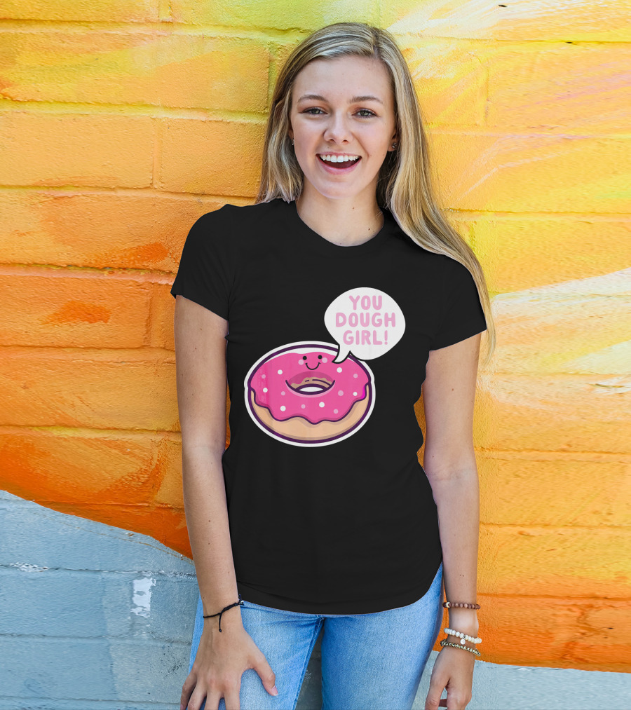 Kawaii Donut Pun You Dough Girl Cute T-Shirt