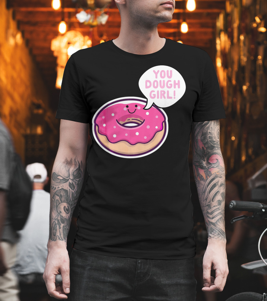 Kawaii Donut Pun You Dough Girl Cute T-Shirt